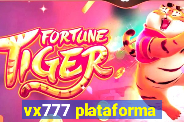 vx777 plataforma